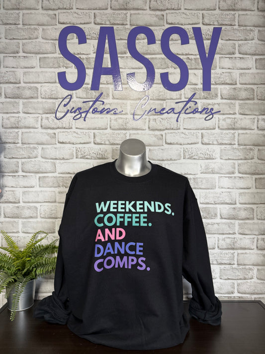 WEEKENDS. COFFEE. & DANCE COMPS.