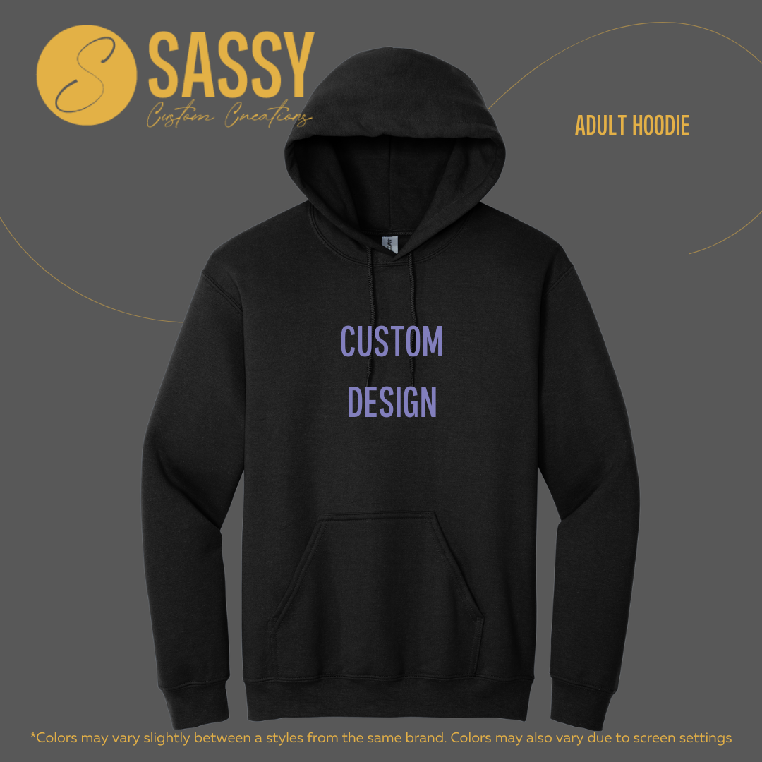 ADULT HOODIE - CUSTOM ORDER