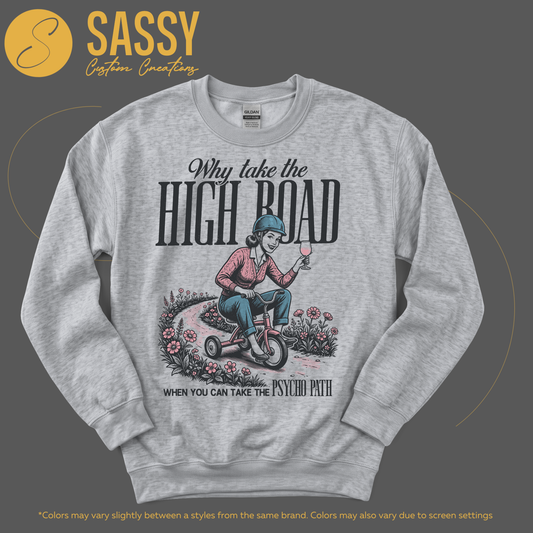 WHY TAKE THE HIGH ROAD
