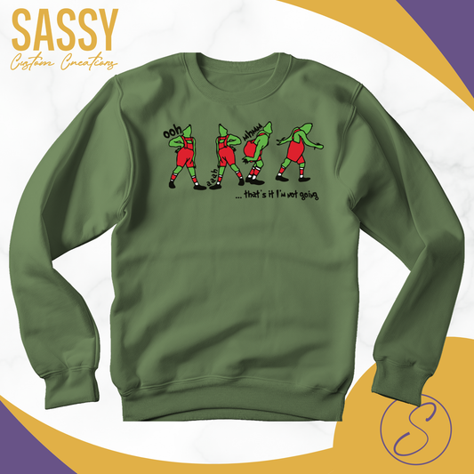 THAT'S IT I'M NOT GOING... MR GRINCH