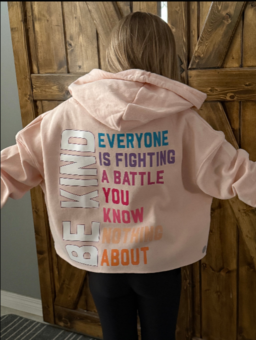 BE KIND...EVERYONE IS FIGHTING A BATTLE